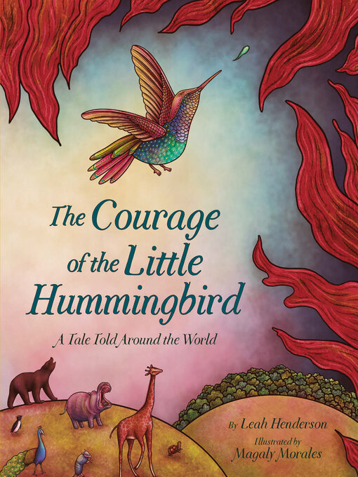 Title details for The Courage of the Little Hummingbird by Leah Henderson - Available